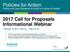 2017 Call for Proposals Informational Webinar February 15, 2017, 1:00 p.m. 2:30 p.m. ET