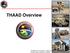 THAAD Overview. DISTRIBUTION STATEMENT A. Approved for public release; distribution is unlimited. THAAD Program Overview_1