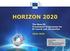HORIZON The New EU Framework Programme for Research and Innovation Martina Desole APRE. Coordinator ERACAN Plus