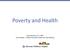 Poverty and Health. Frank Belmonte, D.O., MPH Vice President Pediatric Population Health and Care Modeling