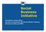 Social Business Initiative. Kiril Nikolov, Policy Officer European Commission, DG Internal Market, Industry, Enterpreneurship and SMEs
