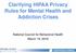 Clarifying HIPAA Privacy Rules for Mental Health and Addiction Crises. National Council for Behavioral Health March 19, 2018