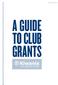 Revised as of A GUIDE TO CLUB GRANTS
