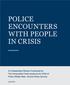 POLICE ENCOUNTERS WITH PEOPLE IN CRISIS. Table of Contents ACKNOWLEDGEMENTS... 2 EXECUTIVE SUMMARY... 4