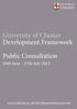 University of Chester Development Framework. Public Consultation. 29th June - 27th July