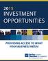 INVESTMENT OPPORTUNITIES PROVIDING ACCESS TO WHAT YOUR BUSINESS NEEDS