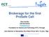 Brokerage for the first ProSafe Call Dina Carrilho Call Secretariat Foundation for Science and Technology (FCT), Portugal