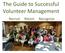 The Guide to Successful Volunteer Management. Recruit Retain Recognize