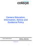 Careers Education, Information, Advice and Guidance Policy Author: Catherine Jackson Reviewed: February 2017 Review Date: February 2018