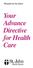 Thoughts for the future. Your Advance Directive for Health Care