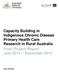 Capacity Building in Indigenous Chronic Disease Primary Health Care Research in Rural Australia Final Project Report July 2014 December 2015