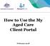 How to Use the My Aged Care Client Portal