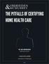 THE PITFALLS OF CERTIFYING HOME HEALTH CARE