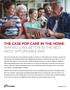 THE CASE FOR CARE IN THE HOME: MAKING LIVES BETTER IN THE BEST, MOST AFFORDABLE WAY