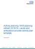 Activity planning: NHS planning refresh 2018/19 acute and ambulance provider activity plan template