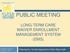PUBLIC MEETING LONG-TERM CARE WAIVER ENROLLMENT MANAGEMENT SYSTEM (EMS) Presented by: Florida Department of Elder Affairs Staff