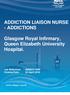 ADDICTION LIAISON NURSE - ADDICTIONS. Glasgow Royal Infirmary, Queen Elizabeth University Hospital.