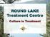 ROUND LAKE Journey Toward Healthy. Treatment Centre