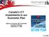 Canada s ICT Investments in our Economic Plan. Valerie La Traverse, S&T Counsellor Canadian Embassy September 21, 2009