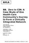 AHLA. BB. Zero to CIN: A Case Study of One Health Care Community s Journey to Form a Clinically Integrated Network