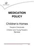 MEDICATION POLICY. Children s Homes