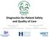 Diagnostics for Patient Safety and Quality of Care