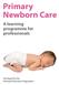 Primary Newborn Care A learning programme for professionals
