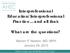 Interprofessional Education/Interprofessional Practice and all that: What are the questions?