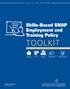 TOOLKIT. Skills-Based SNAP Employment and Training Policy SKILLS IN THE STATES PART OF NSC S SKILLS EQUITY AGENDA JOB-DRIVEN FINANCIAL AID