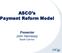 ASCO s Payment Reform Model. Presenter John Hennessy Sarah Cannon