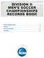 DIVISION II MEN S SOCCER CHAMPIONSHIPS RECORDS BOOK Championship History All-Time Results Brackets