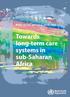 WHO series on long-term care. Towards long-term care systems in sub-saharan Africa