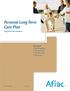 Personal Long-Term Care Plan Long-Term Care Insurance. Plan Benefits First-Occurrence Nursing Home Assisted-Living Home Care