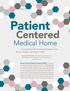 Patient. Centered. Medical Home. A Foundation for Delivering Better Care, Better Health, and Better Value