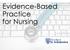 Evidence-Based Practice for Nursing