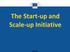 The Start-up and Scale-up Initiative
