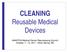 CLEANING Reusable Medical Devices. AAMI/FDA Medical Device Reprocessing Summit October 11-12, 2011 Silver Spring, MD