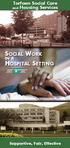 Torfaen Social Care. and Housing Services SOCIAL WORK IN A HOSPITAL SETTING. Supportive, Fair, Effective