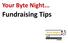 Your Byte Night... Fundraising Tips