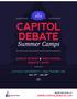 The. Debate. Summer Camps. Loyola University Baltimore, MD. July 15 th - July 28 th. Register now at. Capitol Debate