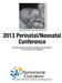 2013 Perinatal/Neonatal Conference. Improving Safety and Quality in Perinatal and Neonatal Care: Current Concepts and Challenges