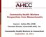 Community Health Workers Perspectives from Massachusetts Joanne L. Calista, MS, LICSW Executive Director, Central MA AHEC, Inc.