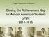Oregon Department of Education. Closing the Achievement Gap for African American Students Grant