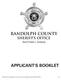 RANDOLPH COUNTY SHERIFF S OFFICE. Sheriff Eddie L. Fairbanks APPLICANT'S BOOKLET