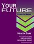 YOUR FUTURE STARTS HERE. Health Care EMPLOYMENT RESOURCE GUIDE Mid-Ohio Valley. Yourfuturemov.com