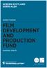 SCREEN FUNDING FILM DEVELOPMENT AND PRODUCTION FUND GUIDANCE 2018/19
