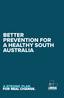 BETTER PREVENTION FOR A HEALTHY SOUTH AUSTRALIA