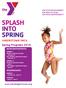 SPLASH INTO SPRING. HAGERSTOWN YMCA Spring Programs 2018 REGISTRATION DATES SESSION DATES.