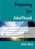 Preparing for Adulthood. Information about services for young people with special educational needs or a disability, and their families.