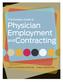 The Greeley Guide to Physician Employment. and Contracting. William K. Cors, MD, MMM, FACPE, CMSL Richard A. Sheff, MD, CMSL